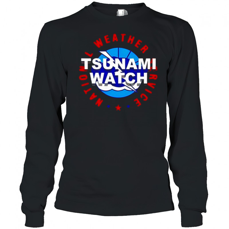 Tsunami Watch National Weather Service T-Shirt Long Sleeved