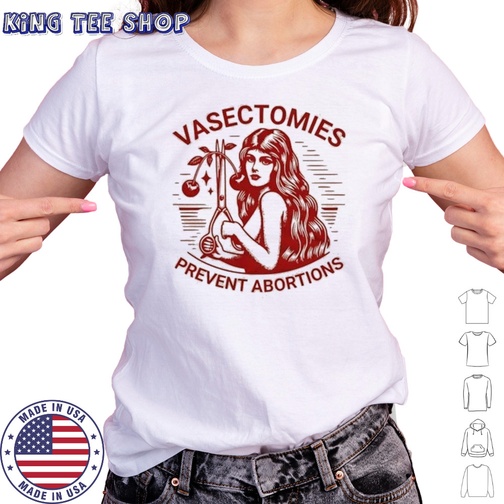 Vasectomies Prevent Abortions T-shirt Women's T-shirt