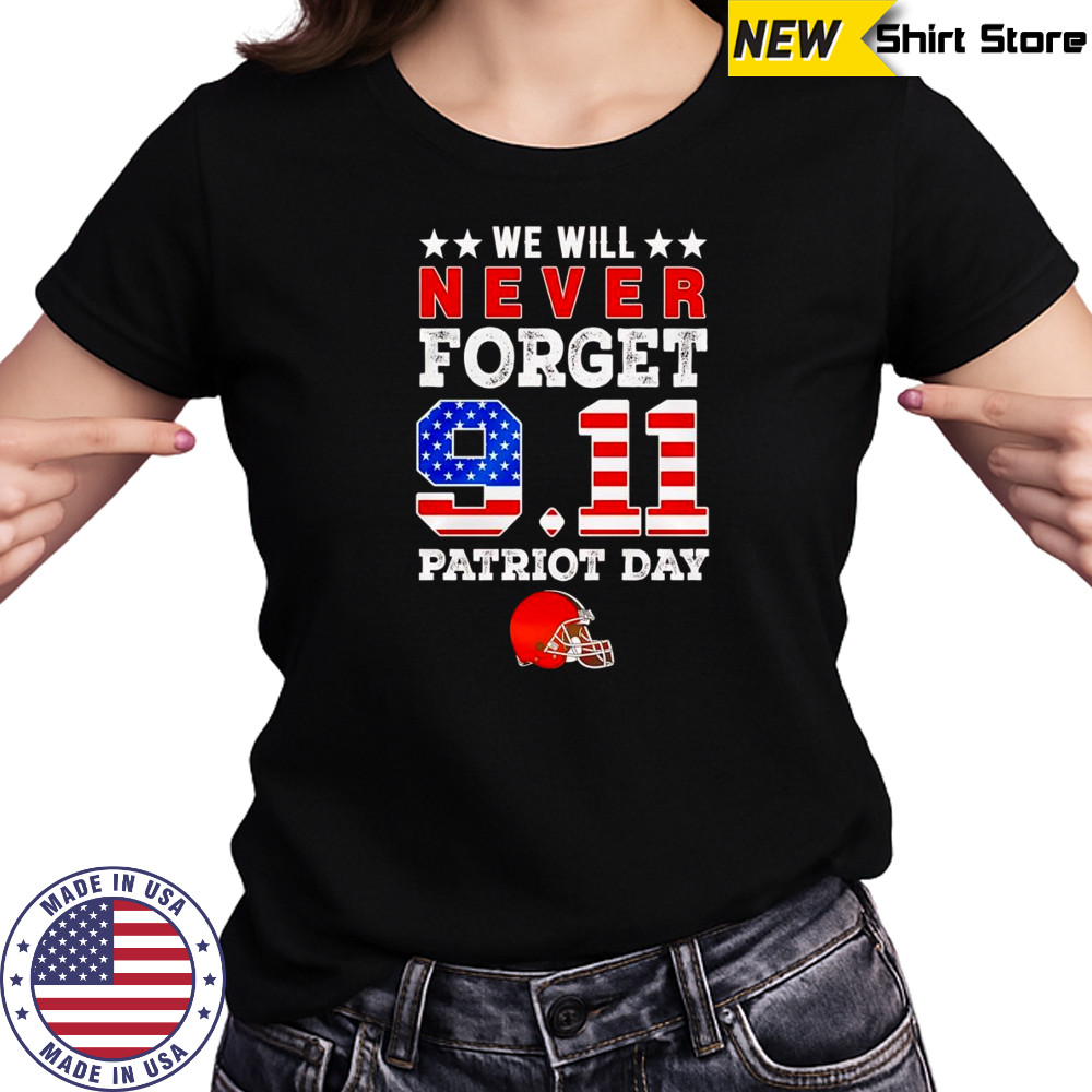We will forget 9 11 Patriot Day Cleveland Browns shirt Women's T-shirt