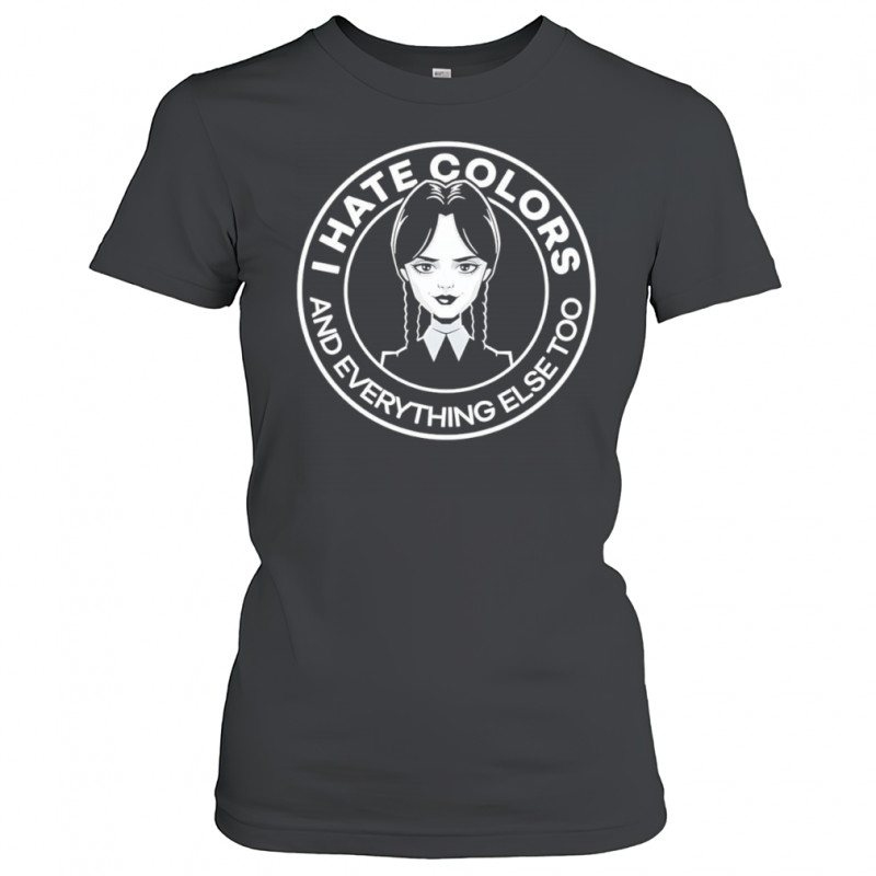 Wednesday Addams I hate colors and everything else too shirt Women's T-shirt