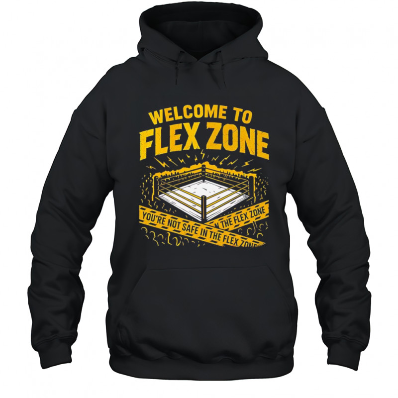 Welcome to Flex zone shirt Hoodie