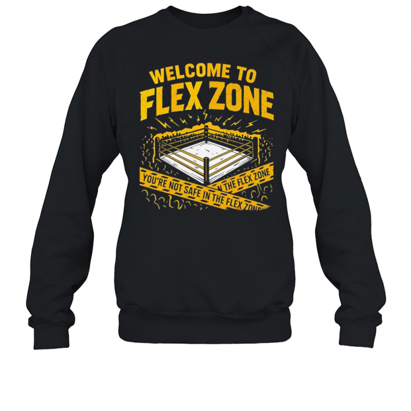 Welcome to Flex zone shirt Sweatshirt