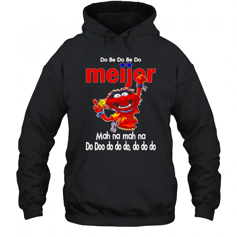 Animal muppet do be do be do Meijer shirt Hoodie