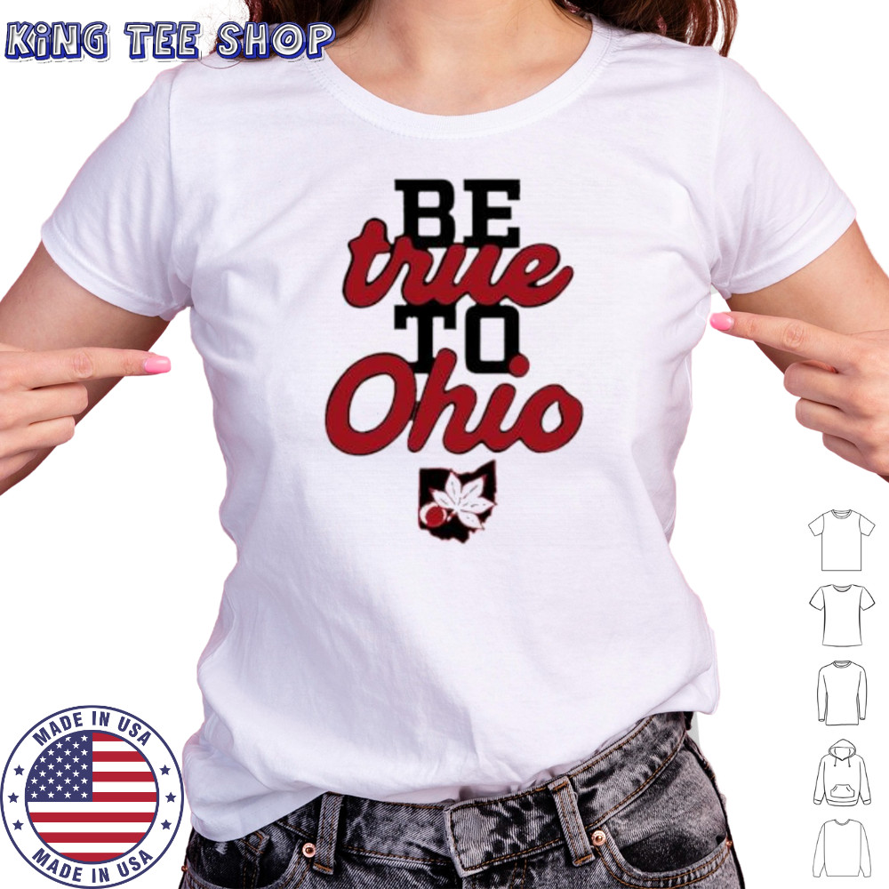 Be True to Ohio shirt Women's T-shirt