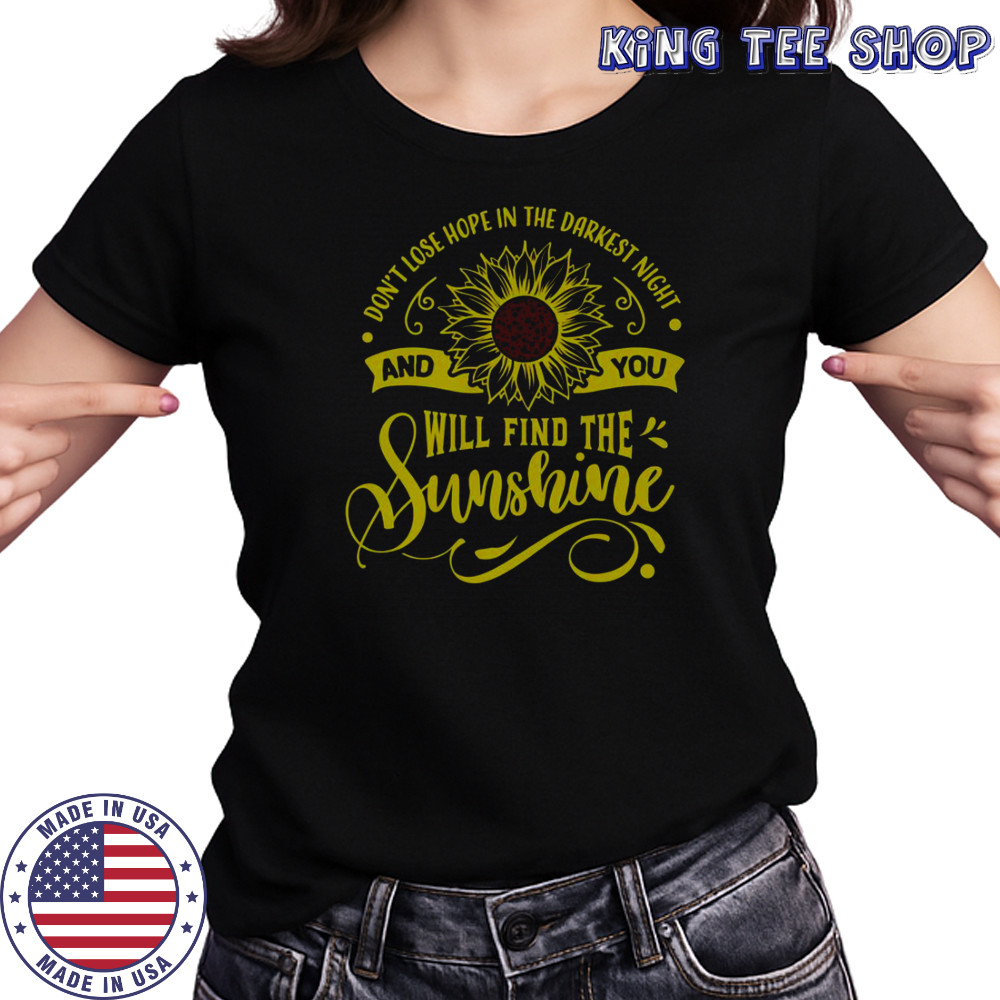 Don’t Lose Hope In The Darkest Night And You’ll Find The Sunshine T-Shirt Women's T-shirt