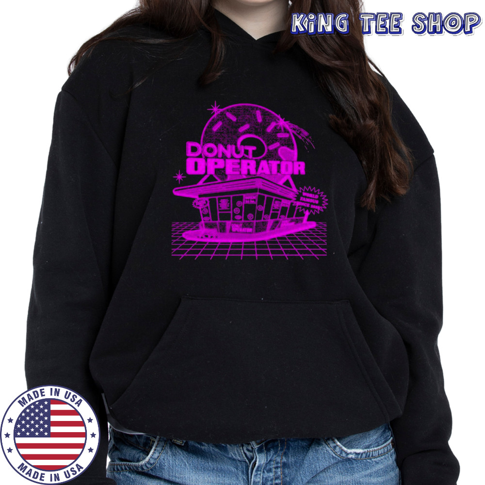 Donut Operator Shoppe T-shirt Hoodie