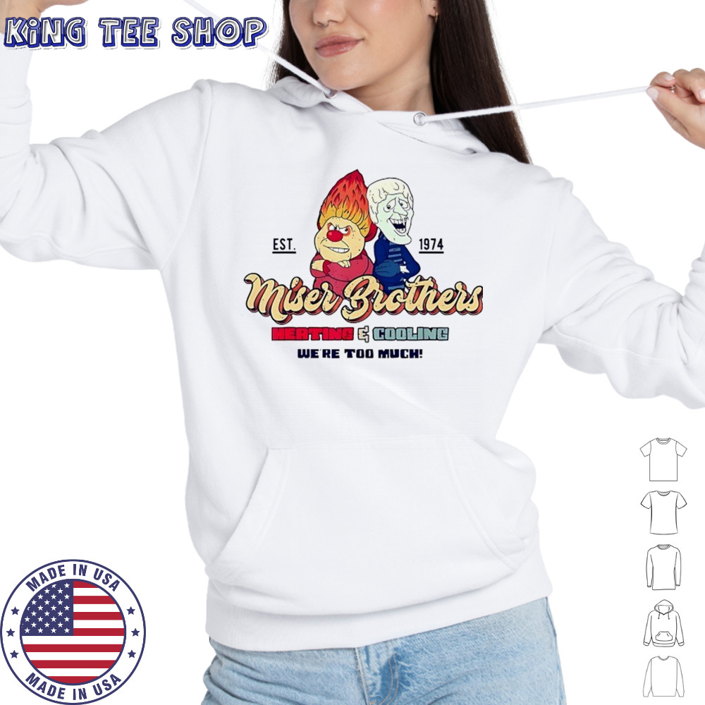 Miser Brothers Heating and Cooling we’re too much cartoon shirt Hoodie