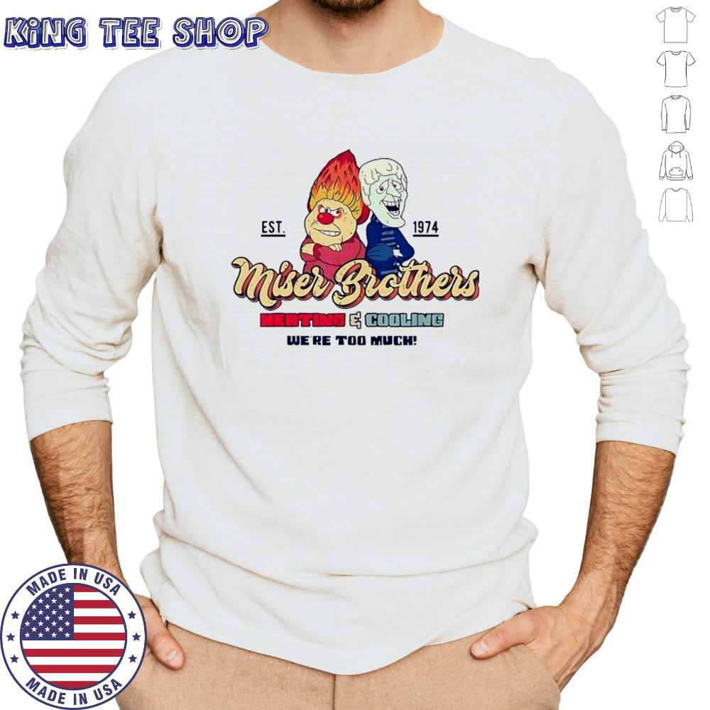 Miser Brothers Heating and Cooling we’re too much cartoon shirt Long Sleeved