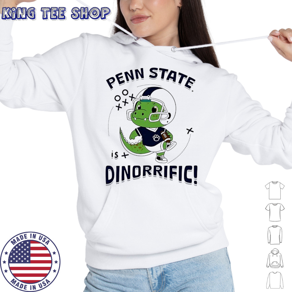 Penn State Nittany Lions is Dinorrific shirt Hoodie
