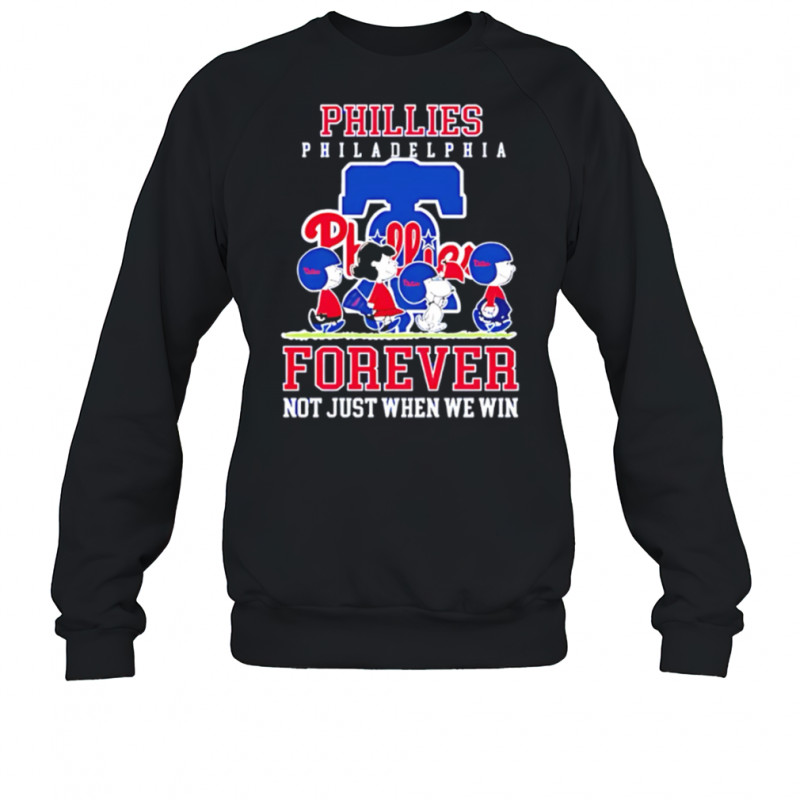 Philadelphia Phillies forever not just when we win Peanuts shirt Sweatshirt