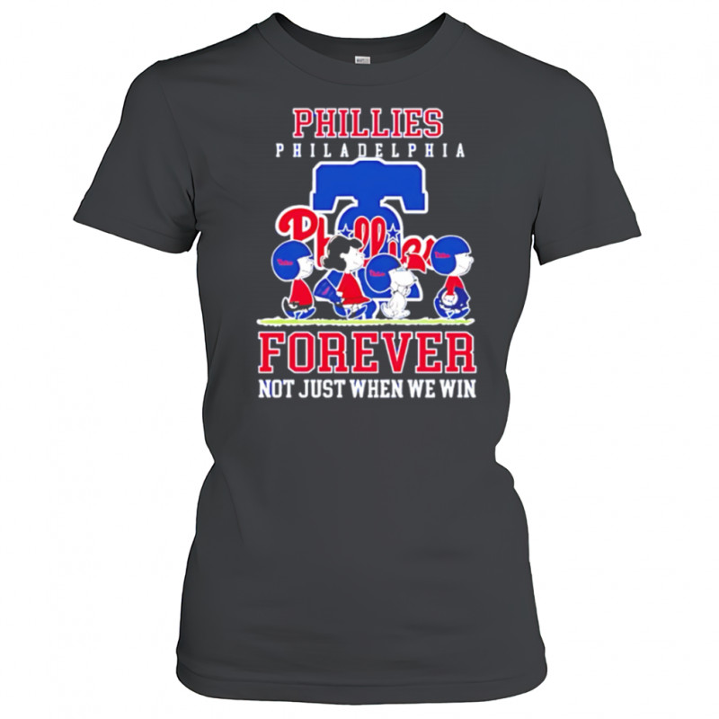 Philadelphia Phillies forever not just when we win Peanuts shirt Women's T-shirt