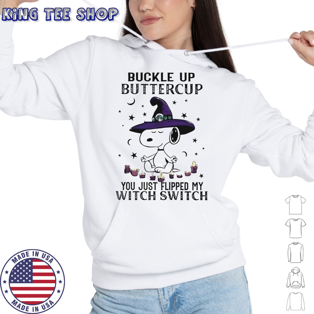 Snoopy Halloween Buckle Up Buttercup You Just Flipped My Witch Switch T-Shirt Hoodie