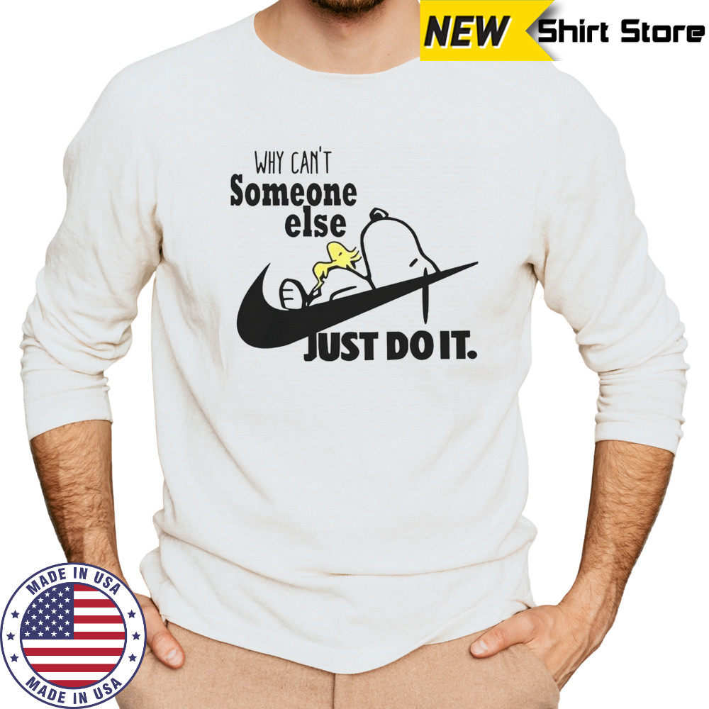 Snoopy Woodstock Why Can’t Someone Else Just Do It Nike Logo T-Shirt Long Sleeved