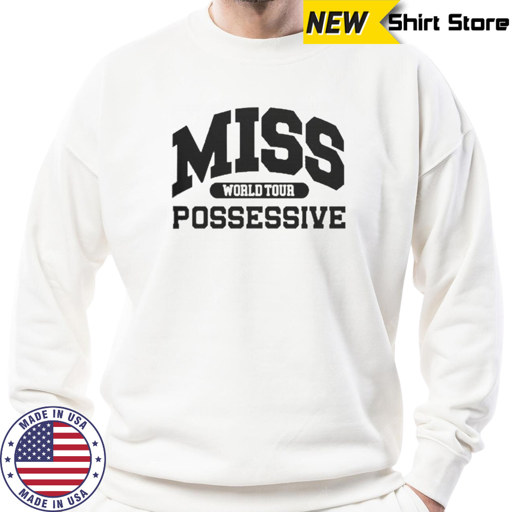 Tate McRae Miss Possessive World Tour T-Shirt Sweatshirt