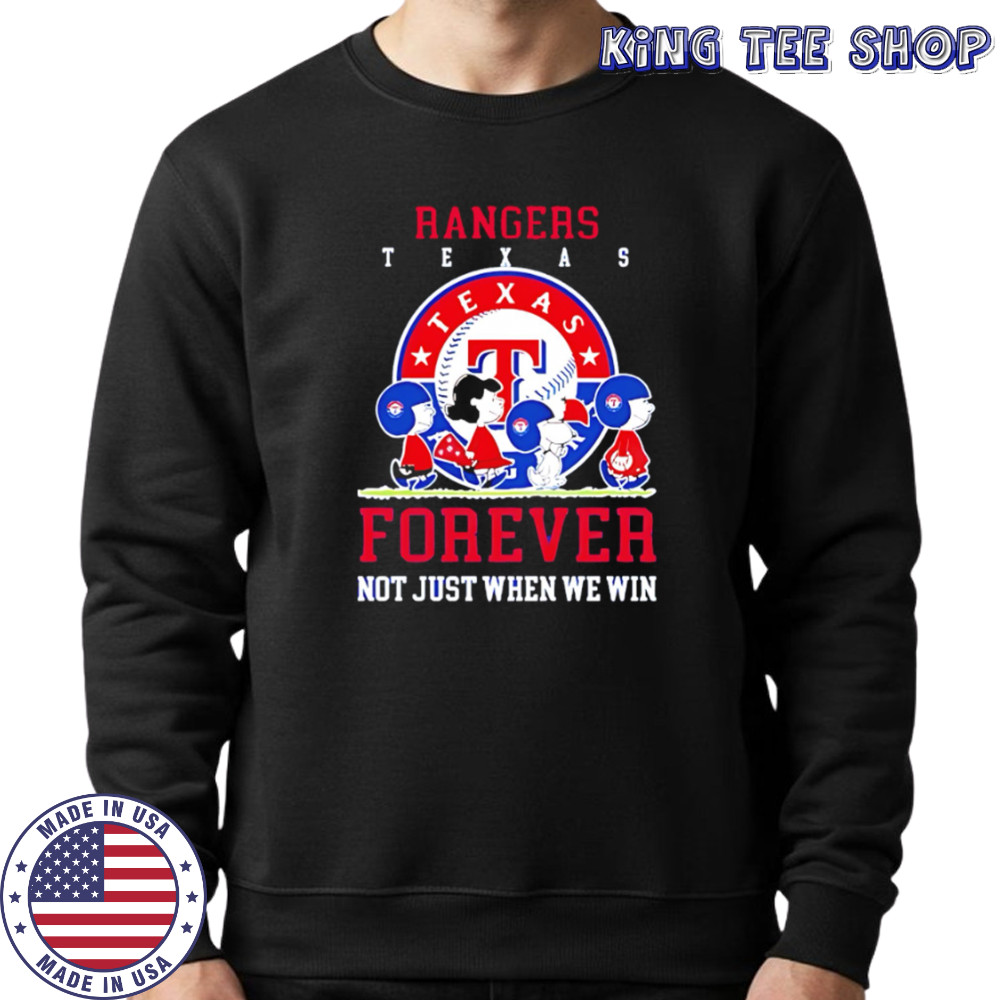 Texas Rangers forever not just when we win Peanuts shirt Sweatshirt