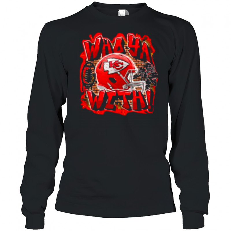 Who Ya With Kansas City Chiefs NFL Shirt Long Sleeved