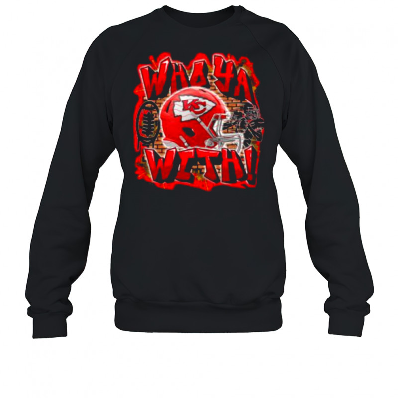 Who Ya With Kansas City Chiefs NFL Shirt Sweatshirt