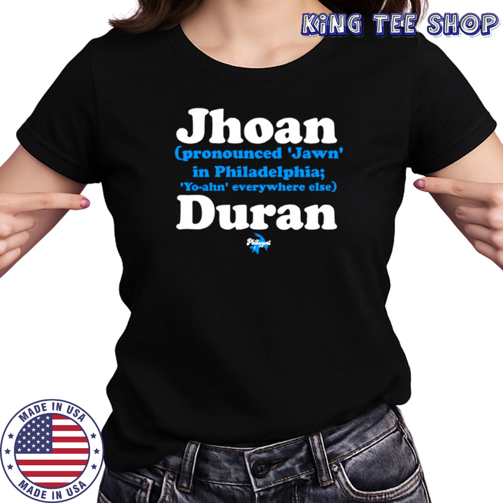 Philadelphia Phillies Jhoan Duran Jawn pronounce shirt Women's T-shirt