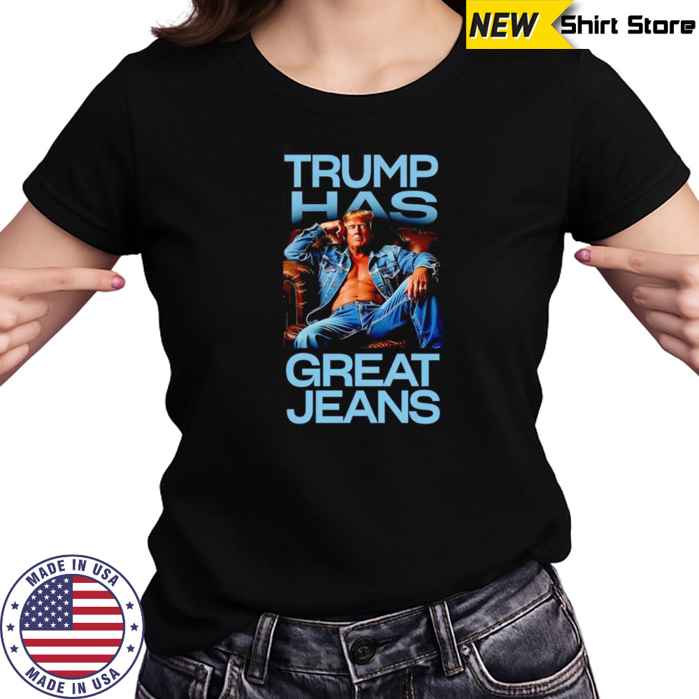 Trending Trump has great jeans shirt Women's T-shirt