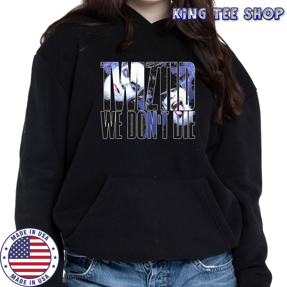 Twiztid We Don’t Die T-shirt Hoodie
