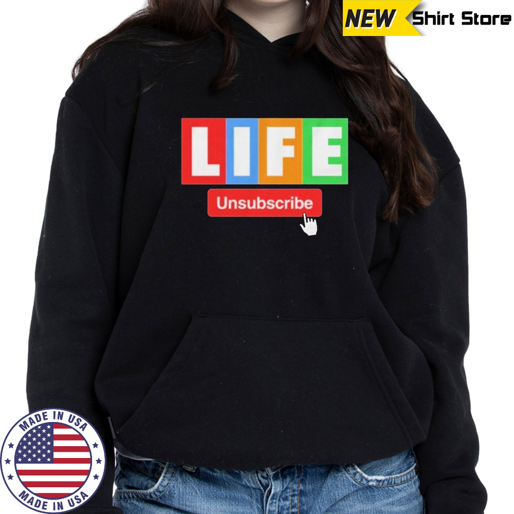 Unsubscribe Podcast Life Unsubscribe T-shirt Hoodie