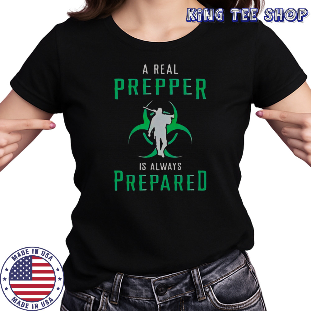 A Real Prepper Is Always Prepared T-Shirt Women's T-shirt