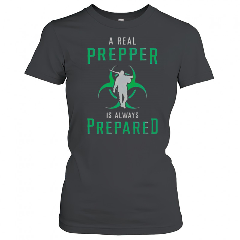 A Real Prepper Is Always Prepared T-Shirt Women's T-shirt