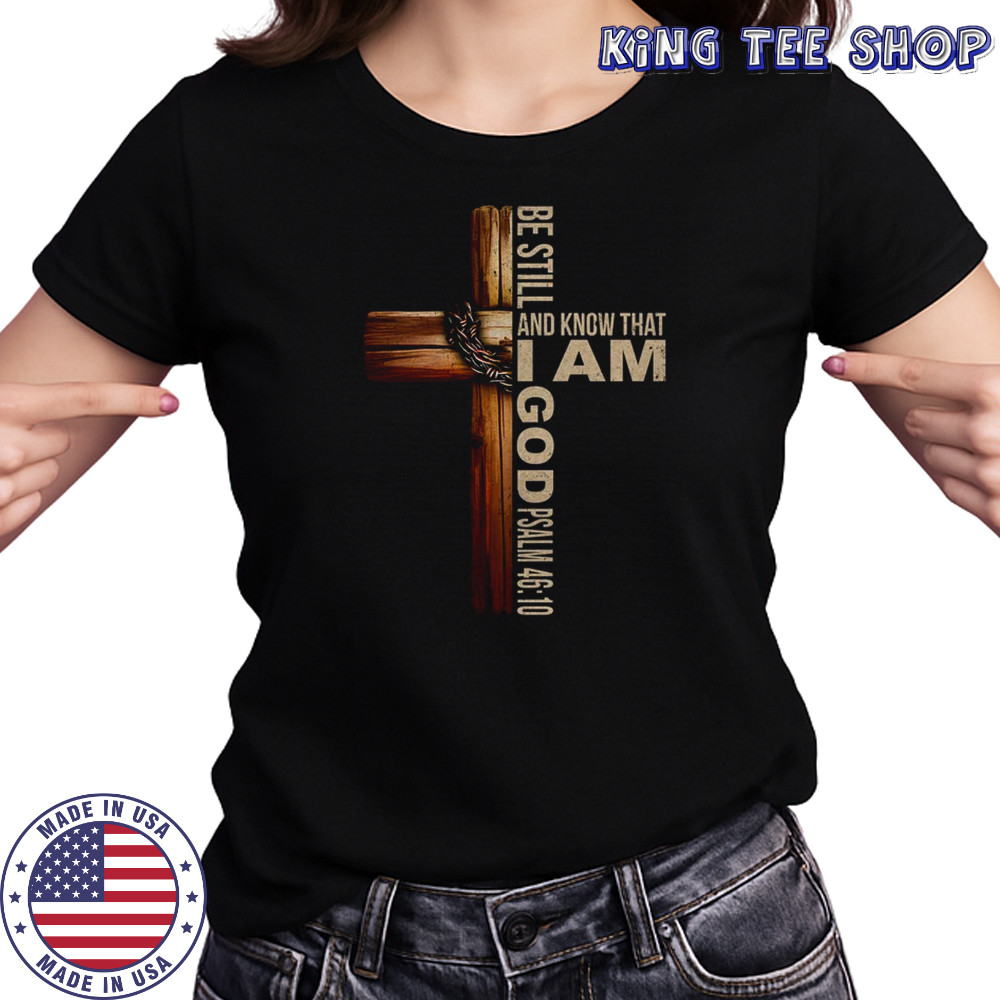 Be Still And Know God Christian Bible Verse Faith Men Women shirt Women's T-shirt
