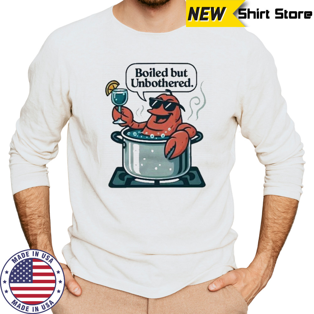 Boiled But Unbothered T-Shirt Long Sleeved
