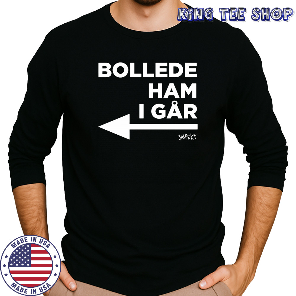 Bollede Ham I gar shirt Long Sleeved