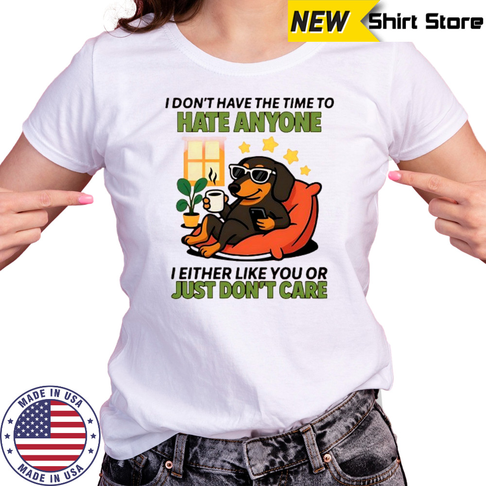 Dog I don’t have the time to hate anyone shirt Women's T-shirt