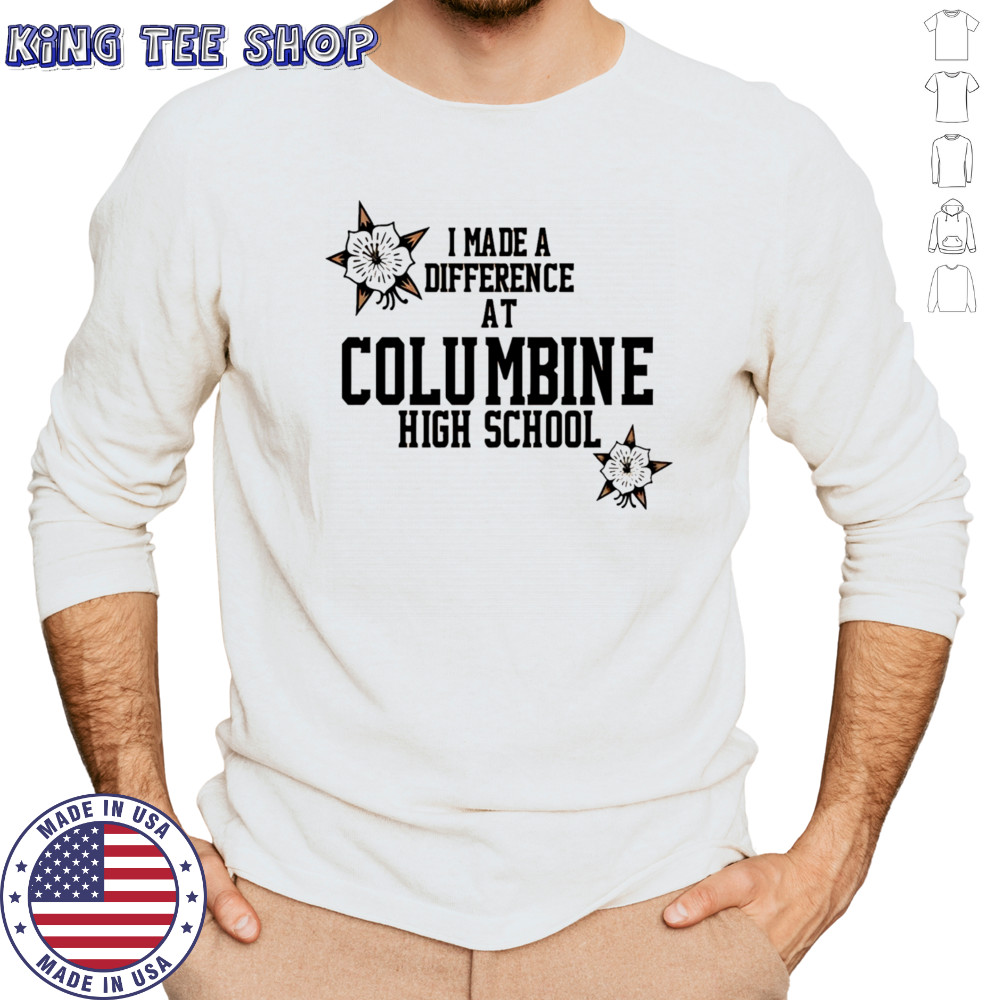 I made a difference at Columbine high school shirt Long Sleeved