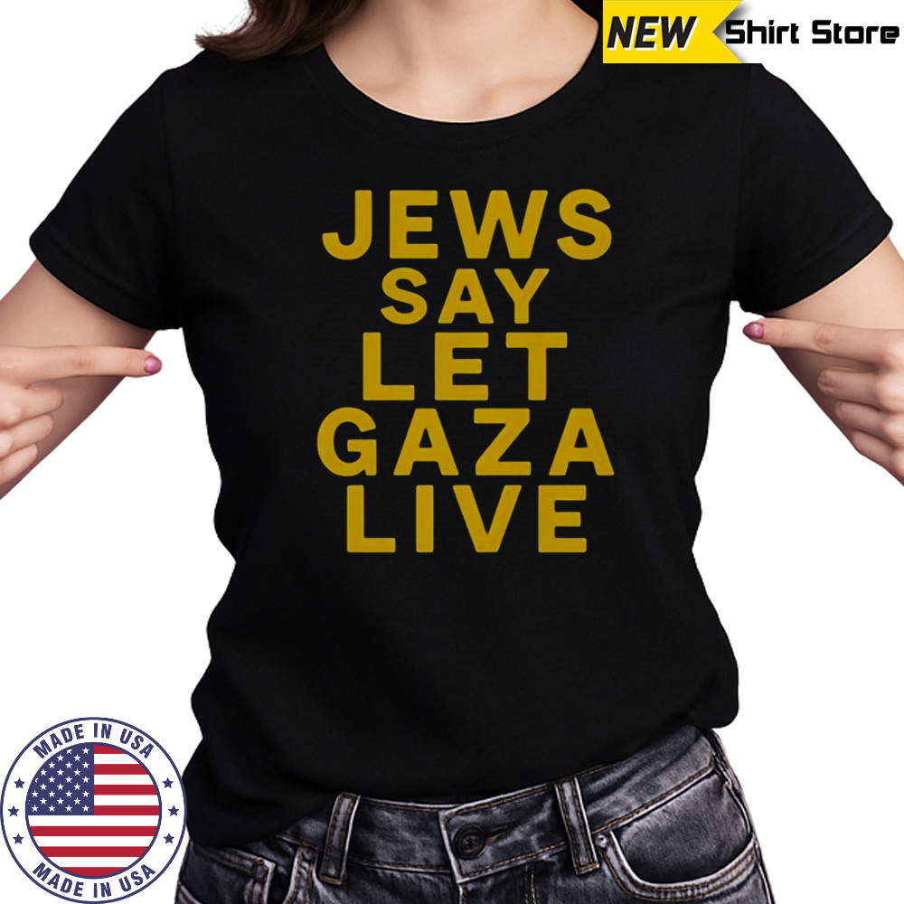 Jews Say Let Gaza Live Stop Starving Gaza T-Shirt Women's T-shirt