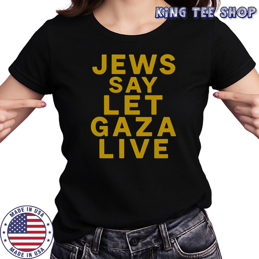Jews Say Let Gaza Live Stop Starving Gaza T-Shirt Women's T-shirt