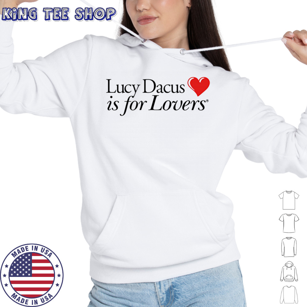 Lucy Dacus is for lovers shirt Hoodie