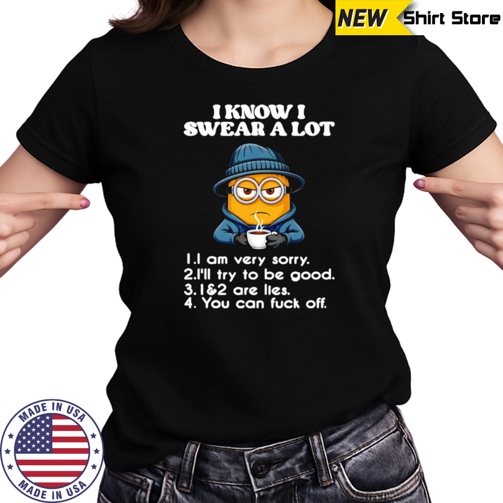 Minion I know I swear a lot I am very very I’ll try to be good shirt Women's T-shirt