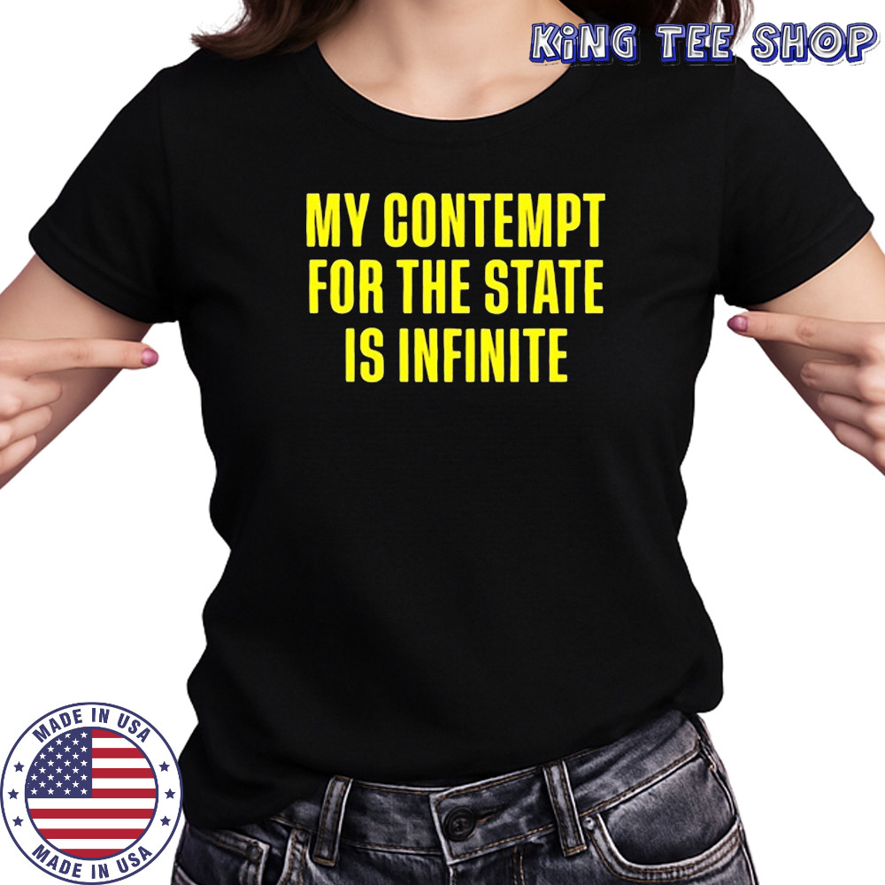 My contempt for the state in infinite shirt Women's T-shirt