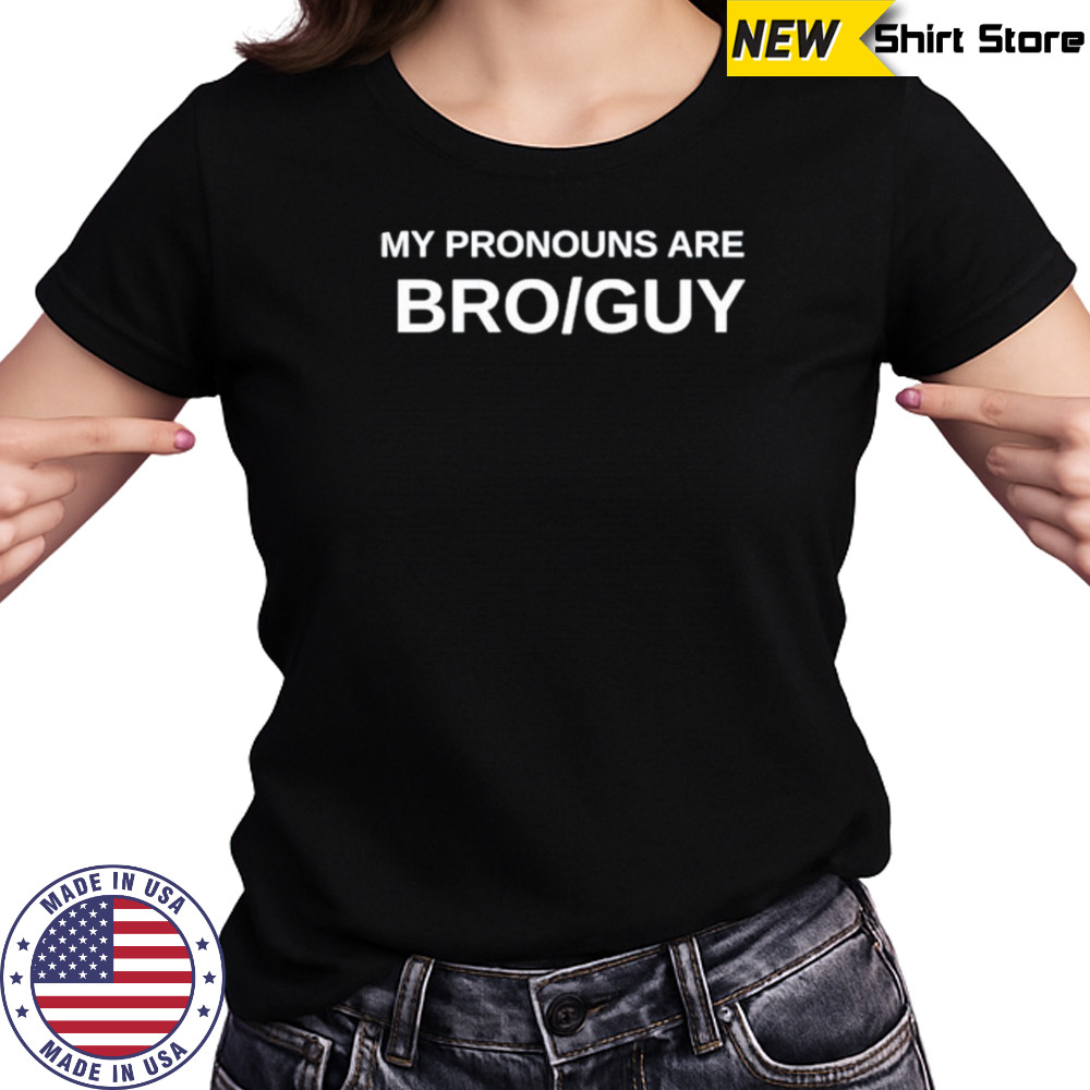 My pronouns are bro guy shirt Women's T-shirt