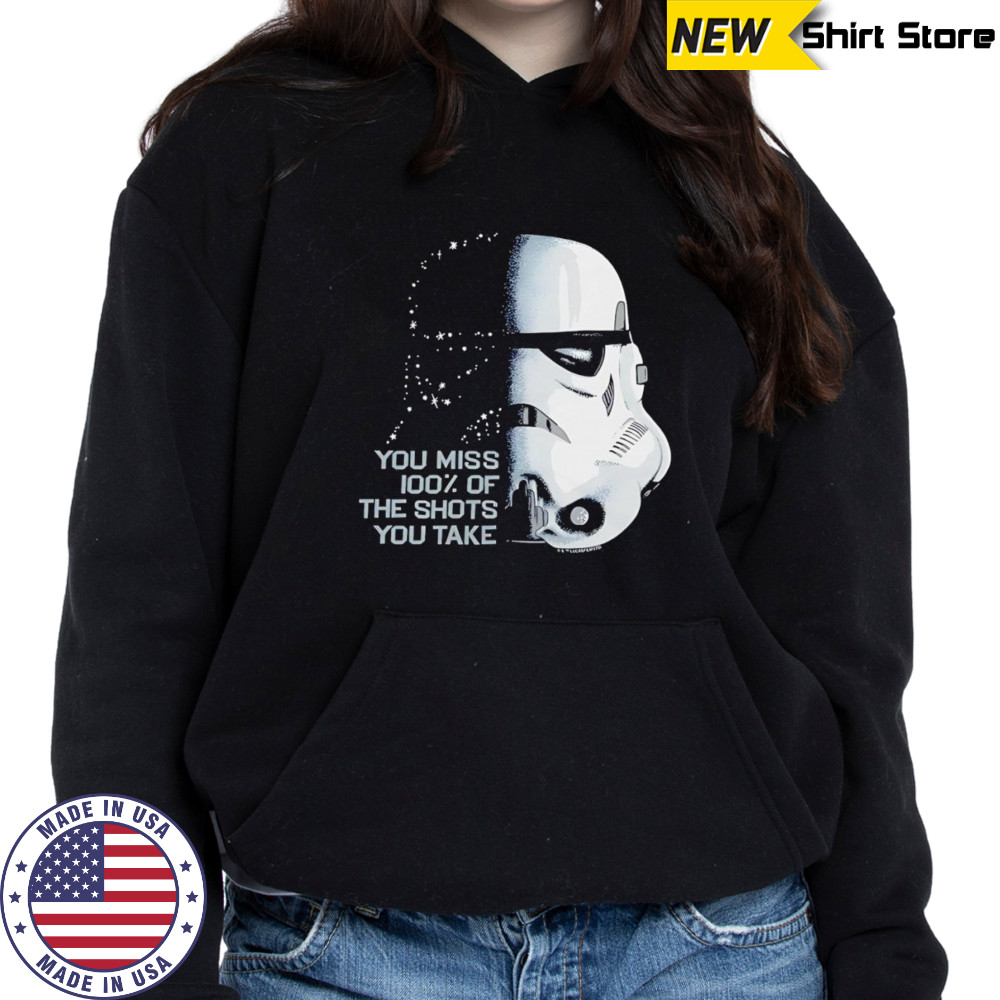Star Wars you miss 100 of the shots you take shirt Hoodie
