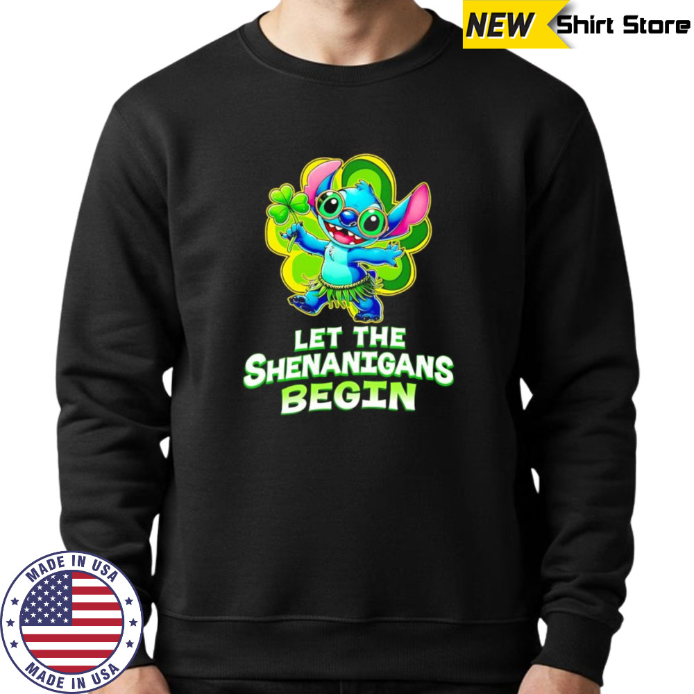 Stitch let the Shenanigans begin shirt Sweatshirt