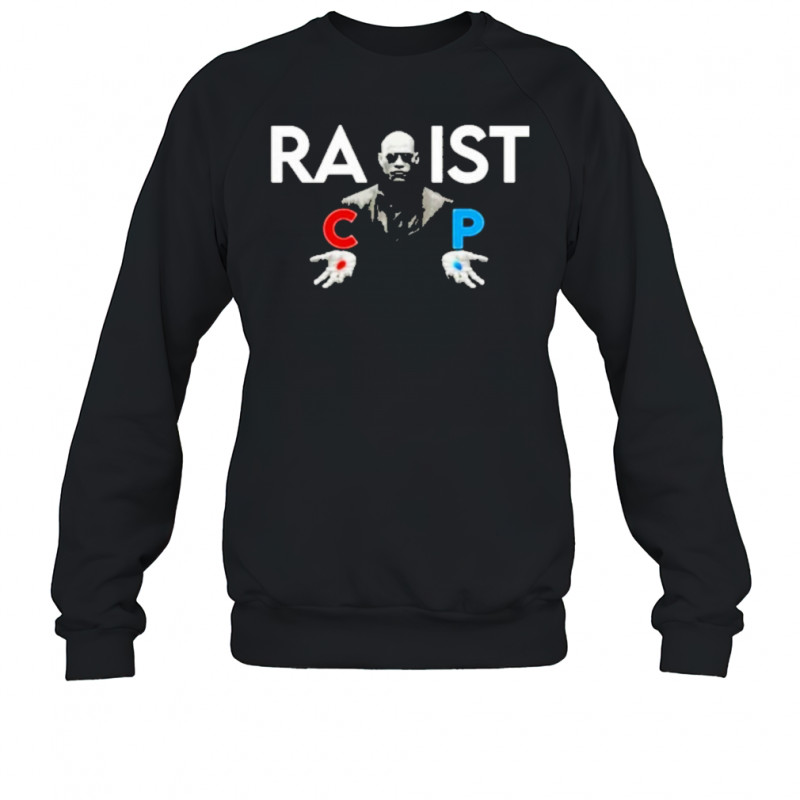 The Racist Rapist Morpheus T-Shirt Sweatshirt
