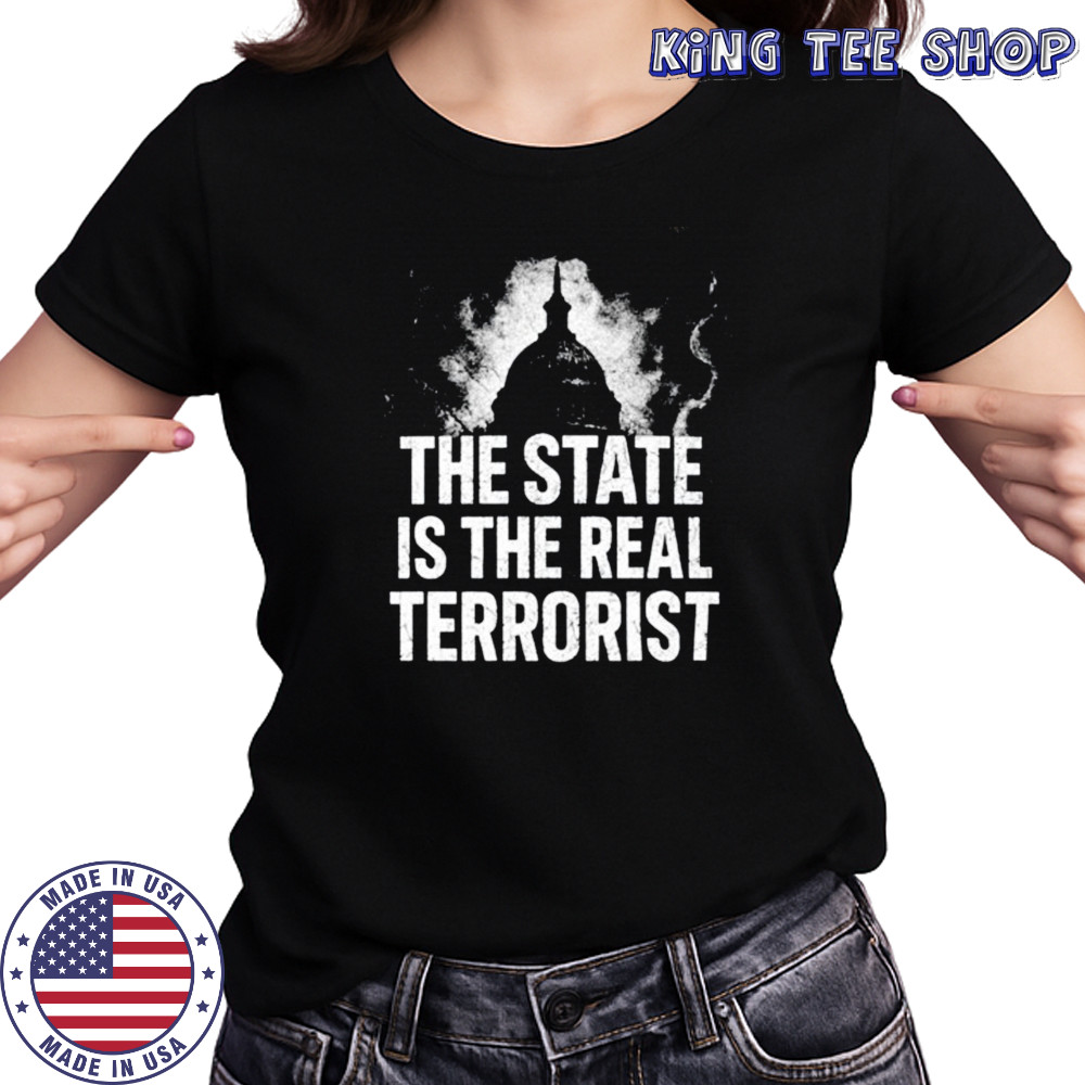 The state is the real terrorist shirt Women's T-shirt