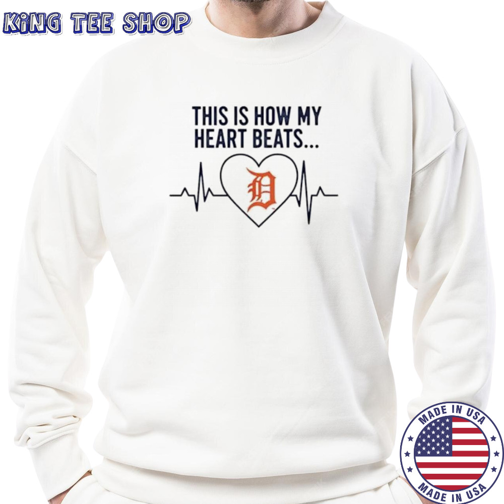 This is How My Heart Beats Detroit Tigers shirt Sweatshirt