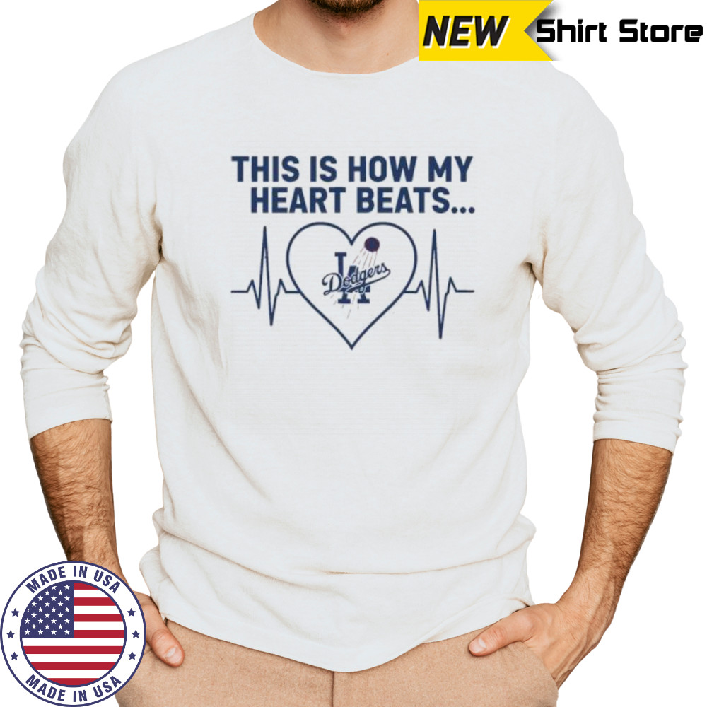 This is How My Heart Beats Los Angeles Dodgers shirt Long Sleeved