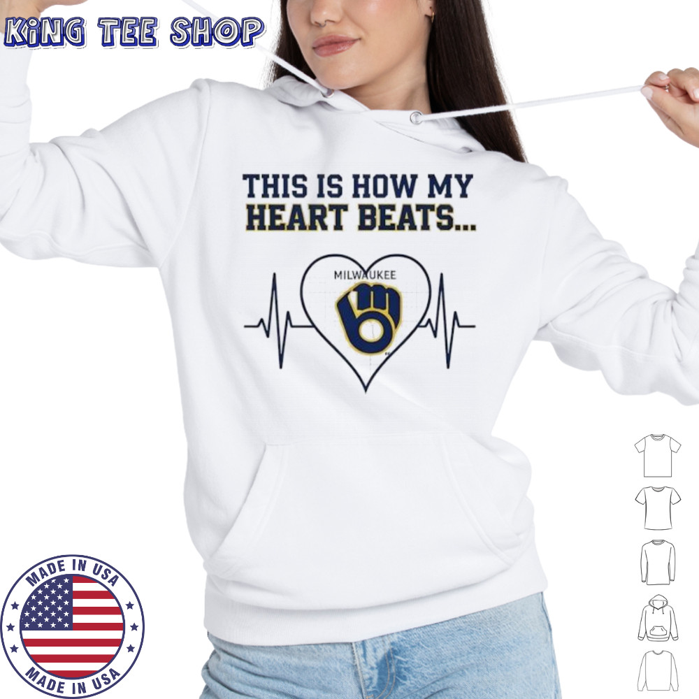 This is How My Heart Beats Milwaukee Brewers shirt Hoodie