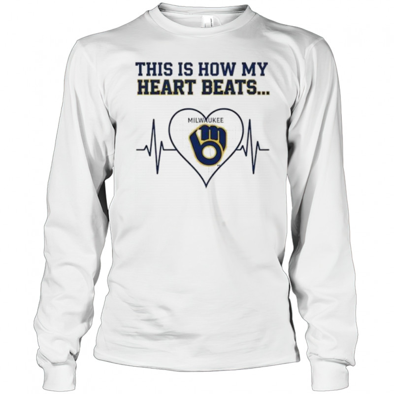 This is How My Heart Beats Milwaukee Brewers shirt Long Sleeved