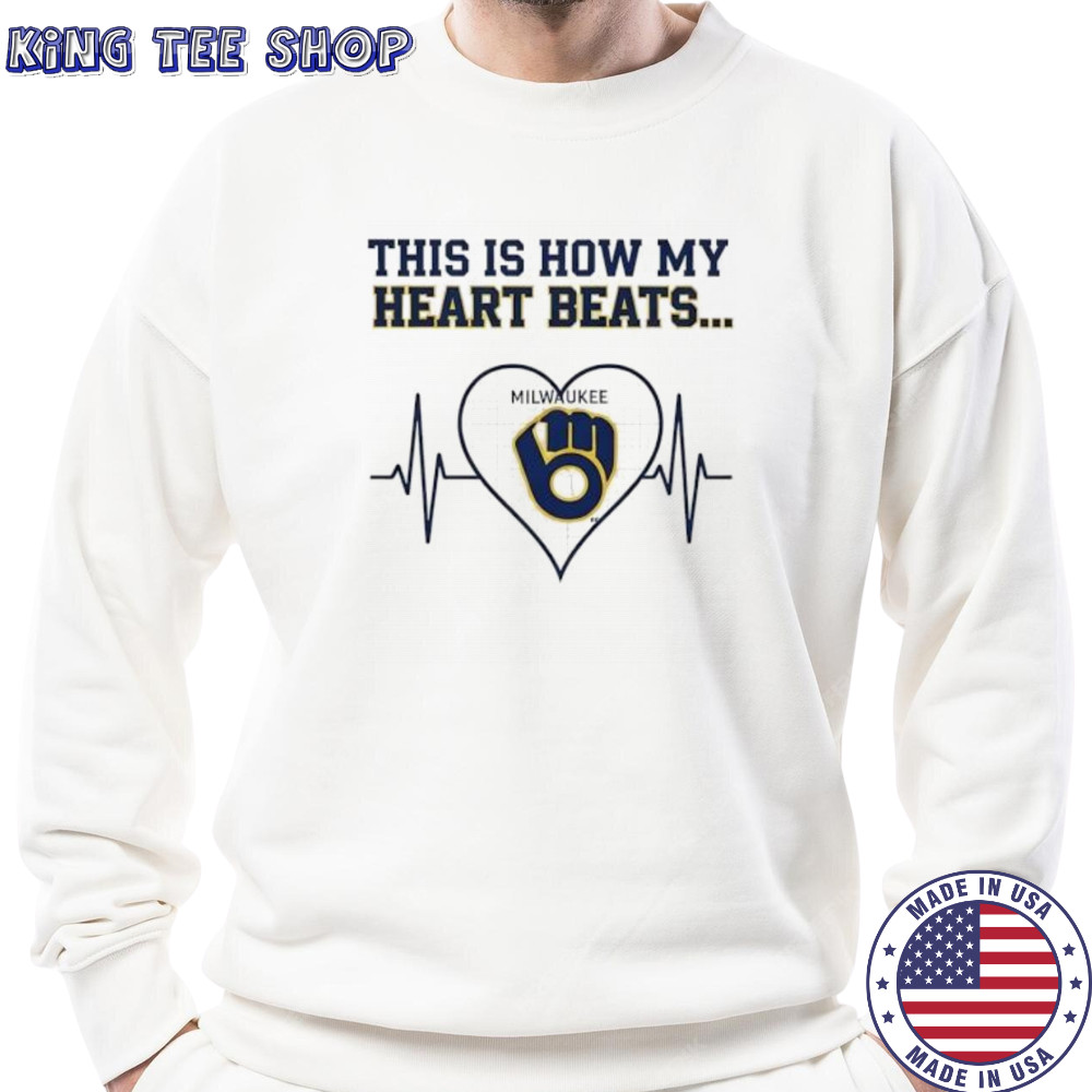 This is How My Heart Beats Milwaukee Brewers shirt Sweatshirt