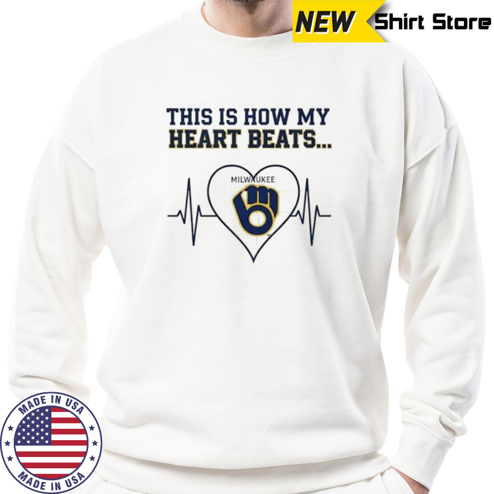 This is How My Heart Beats Milwaukee Brewers shirt Sweatshirt