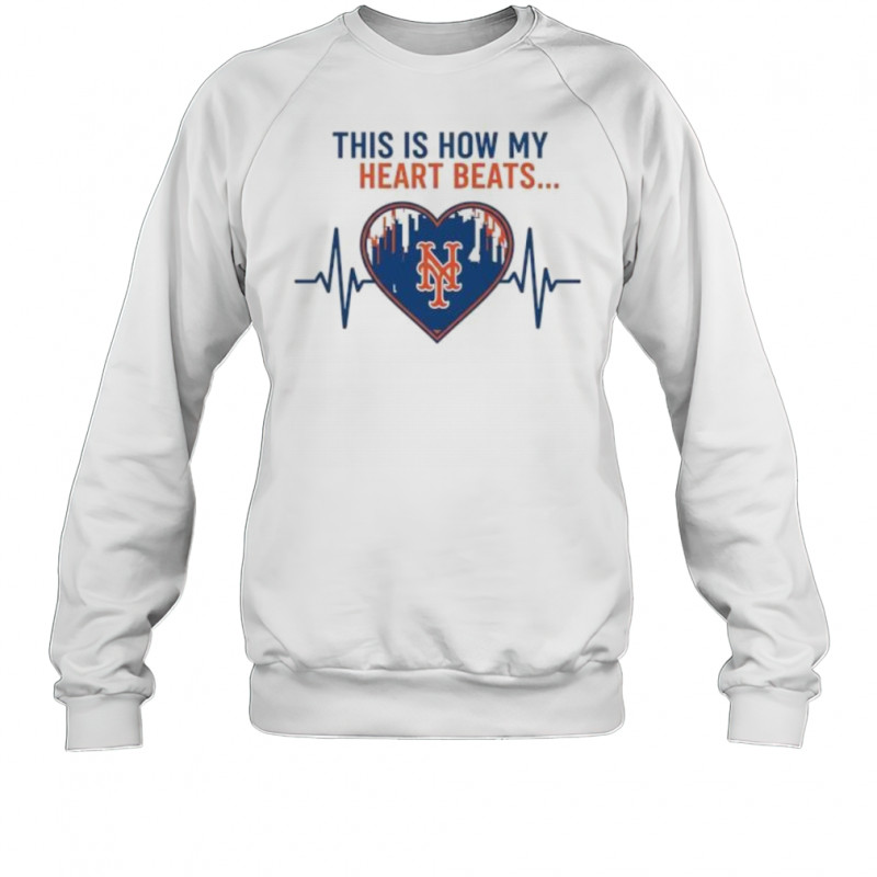 This is How My Heart Beats New York Mets shirt Sweatshirt