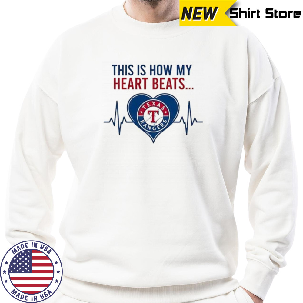 This is How My Heart Beats Texas Rangers shirt Sweatshirt